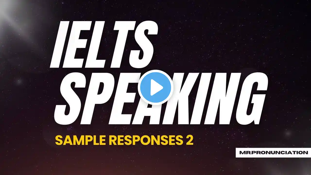 IELTS Speaking Sample Responses & Strategies (2) (Band 7+)