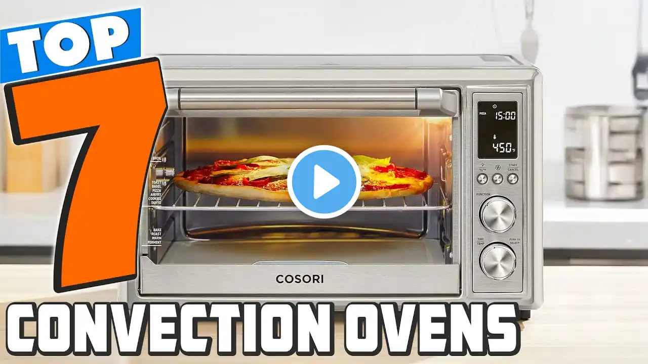 7 Must-Have Convection Ovens: Cooking Made Easy