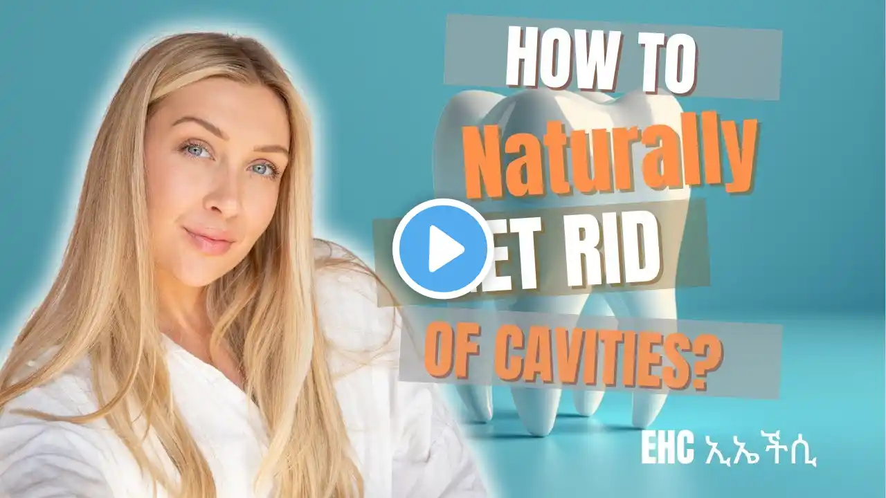 How to Naturally Get Rid of Cavities | Proven Home Remedies @ethiohealthchannel8447
