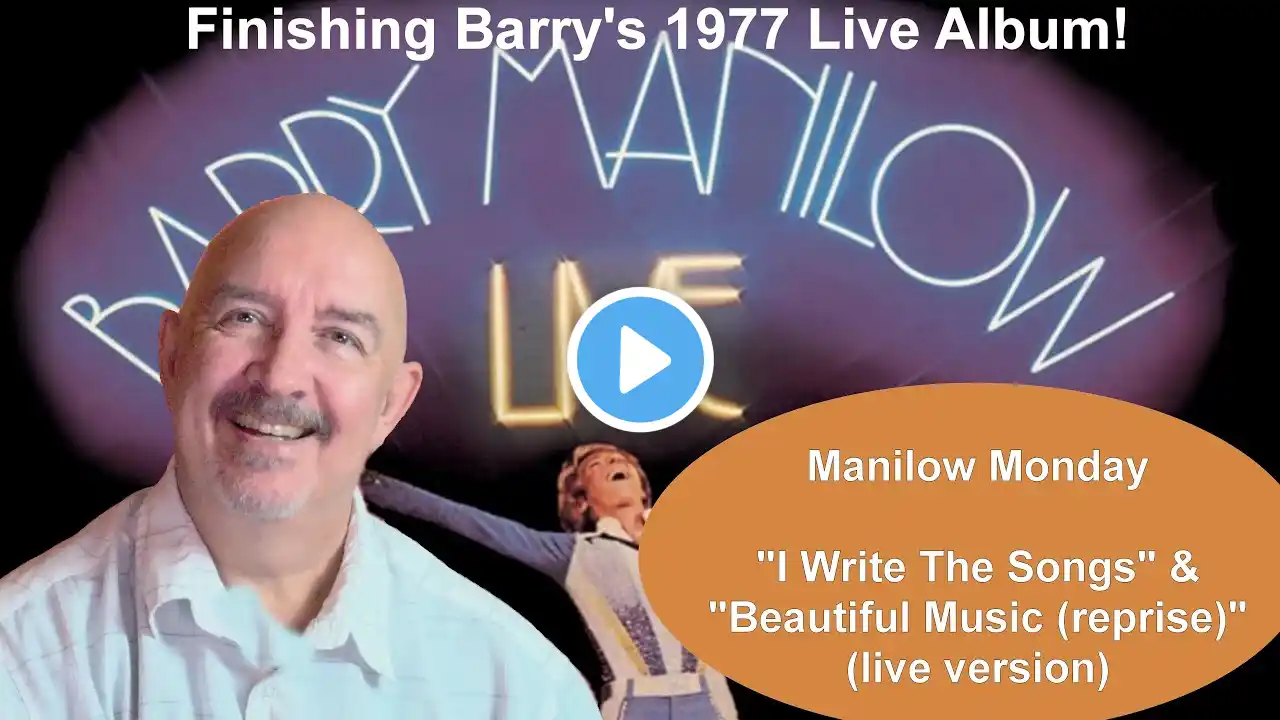 Manilow Monday Ep. 58 - "I Write The Songs" - Live Version - Closing out this album!