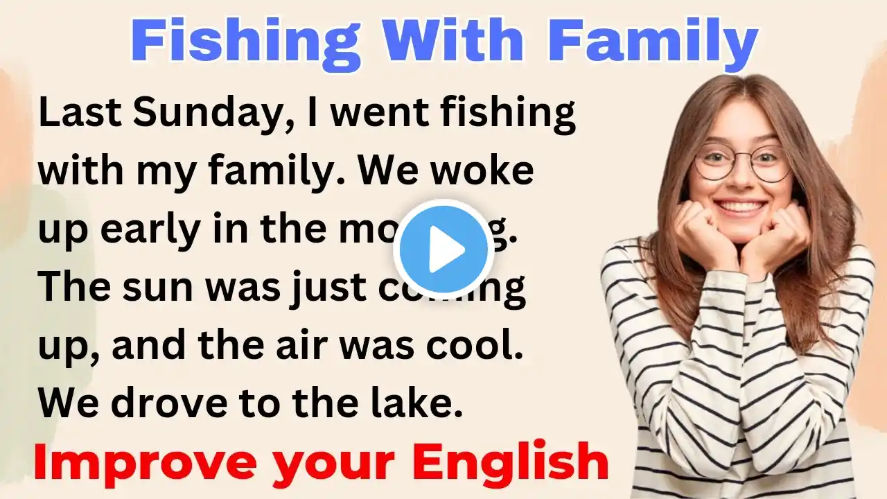 Fishing With Family | Improve your English | Everyday Speaking | Level 1 | Shadowing Method