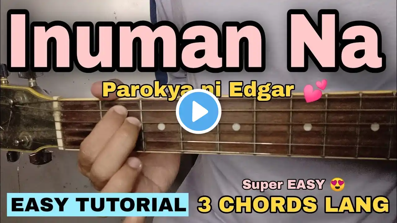 Inuman Na - Parokya ni Edgar (EASY GUITAR TUTORIAL - 3 Easy Chords)