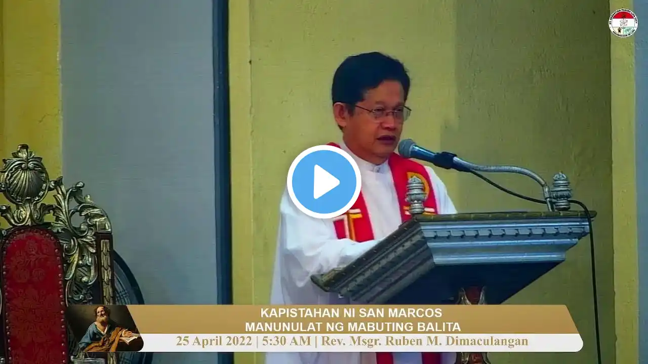 24 ABRIL 2022 | KAPISTAHAN NI SAN MARCOS MANUNULAT NG MABUTING BALITA