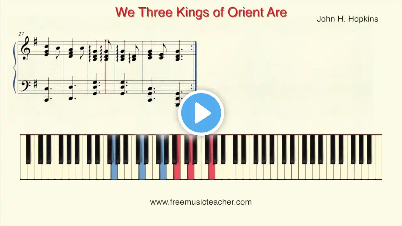 How To Play Piano: "We Three Kings of Orient Are"   John H  Hopkins