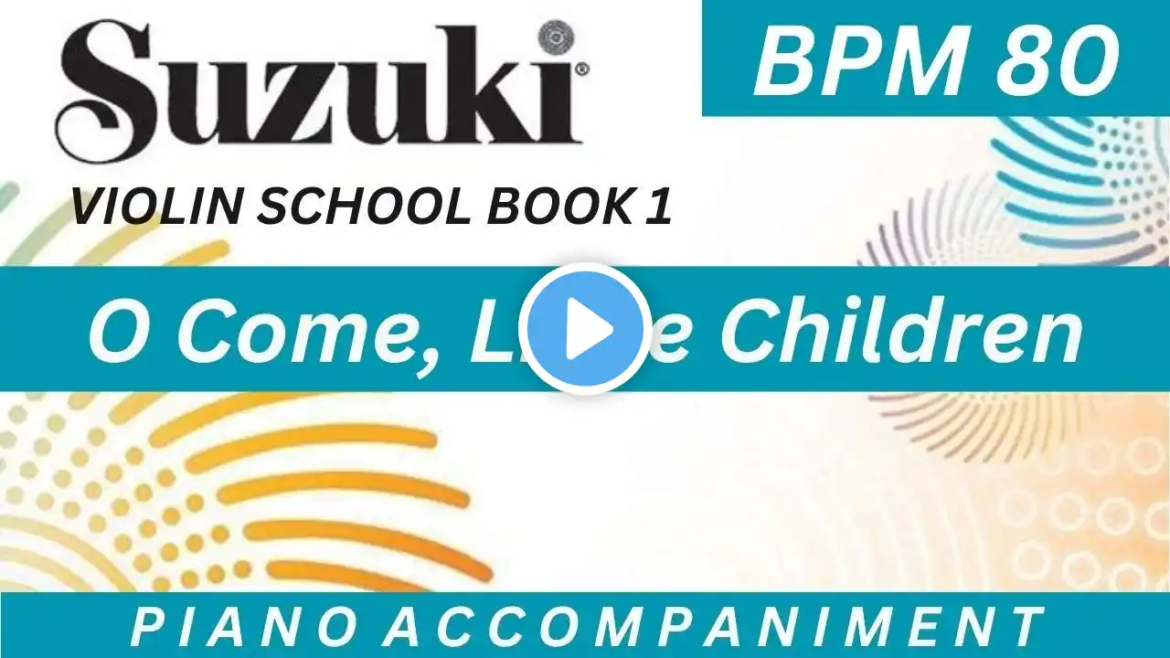 Suzuki Violin Book 1 | O Come, Little Children | Piano Accompaniment | BPM = 80