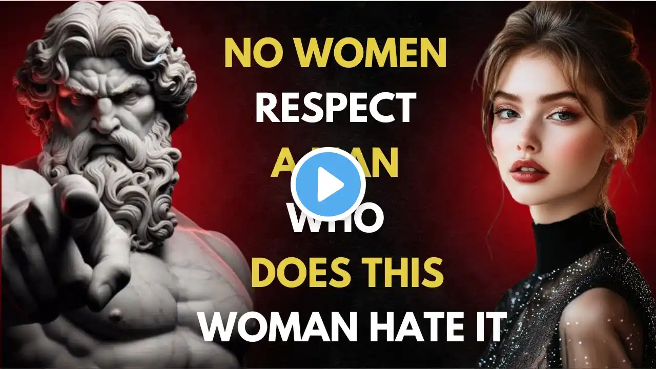 She Will NEVER Respect You If You Do These 5 Things | Stoic Advice