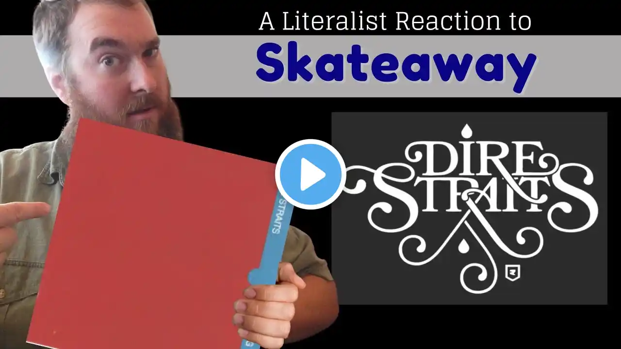 A Literalist Reaction to Skateaway by Dire Straits