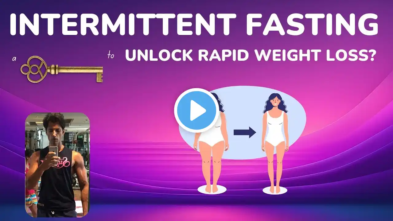 Intermittent Fasting a KEY to Unlock Rapid Weight Loss?