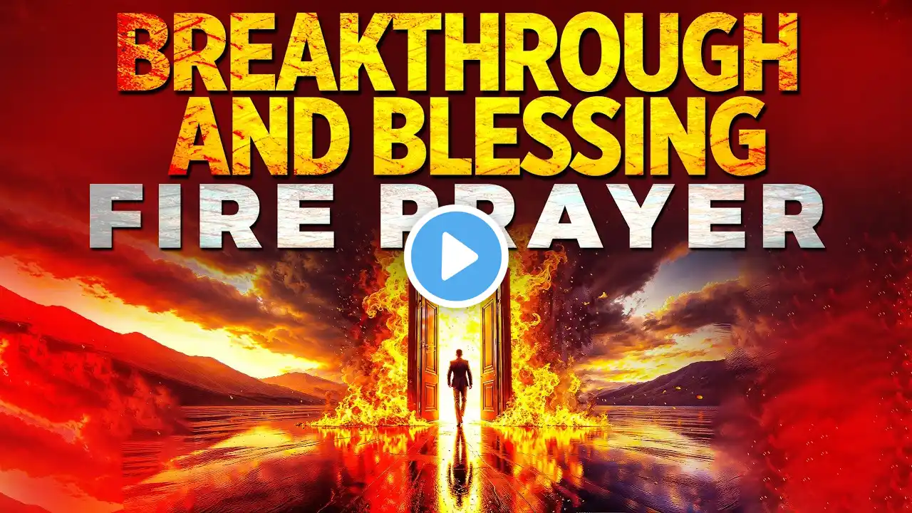 The Best Prayer for Supernatural Blessings And Breakthrough | Spiritual Warfare Prayers