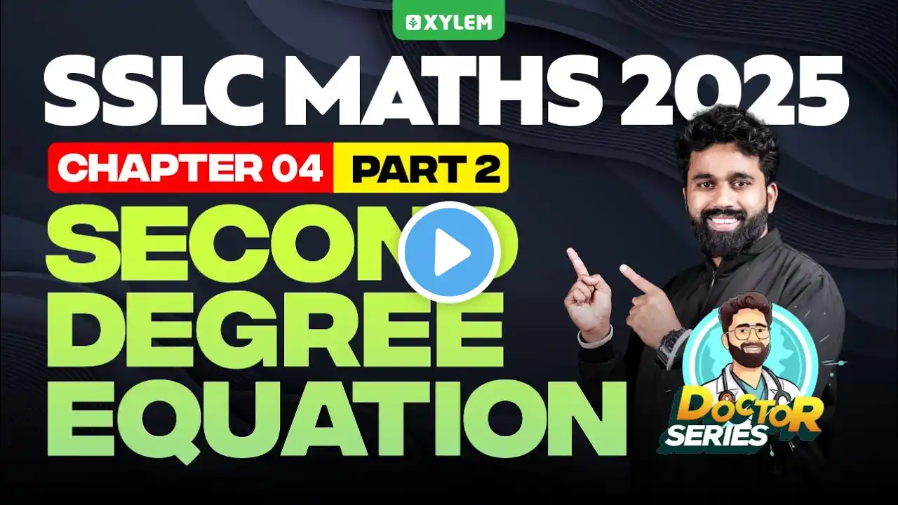 SSLC Maths 2025 | Chapter 4: Second Degree Equation | Part 02 | Xylem SSLC