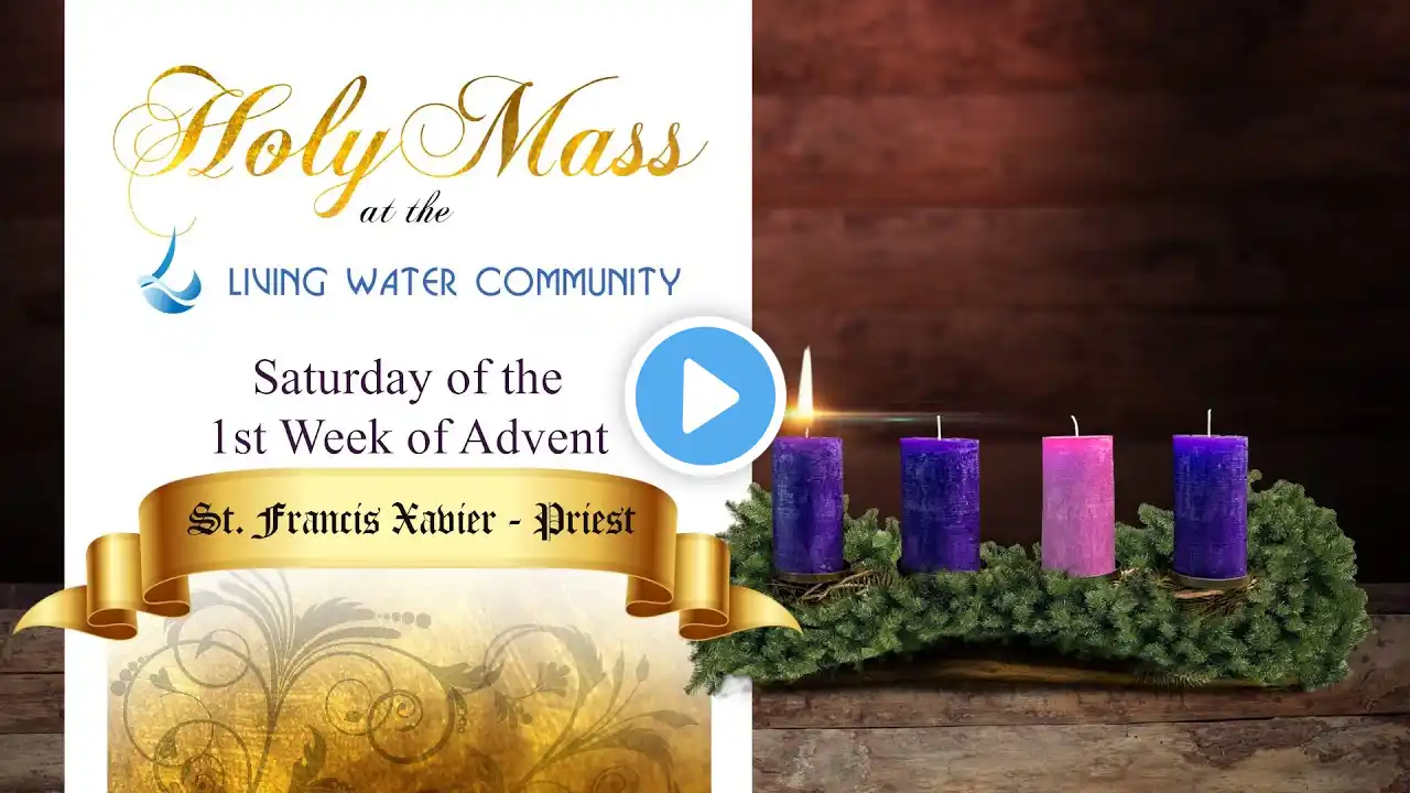 Holy Mass - Saturday of Week 1 of Advent - 3rd December, 2022