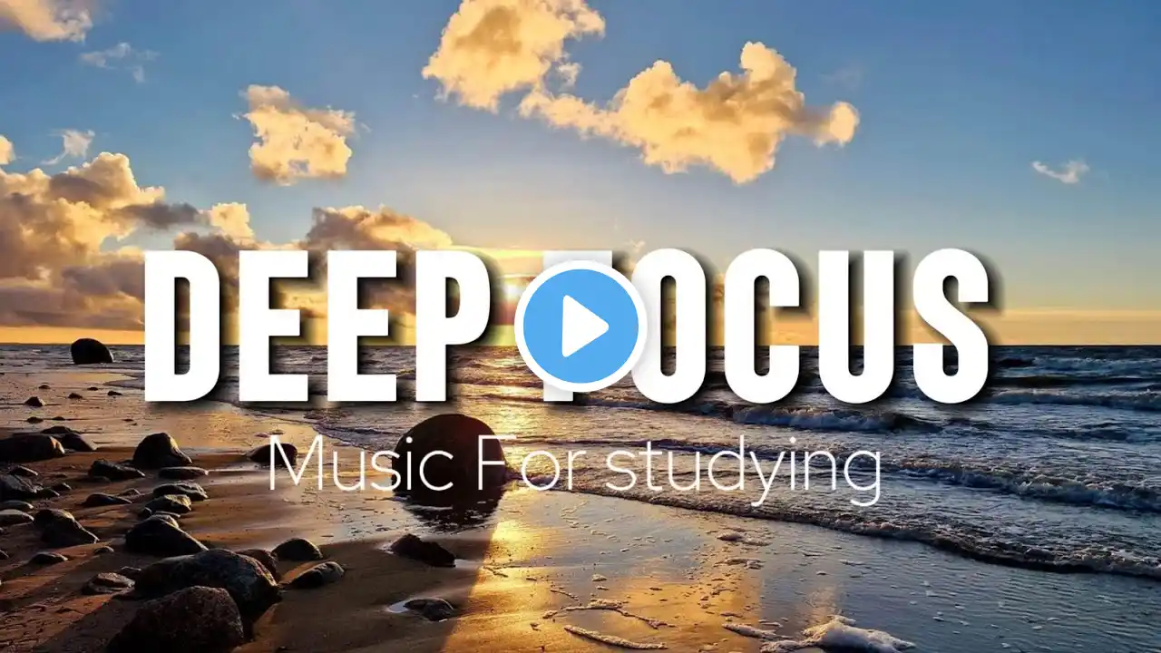 Deep Focus Music To Improve Concentration - 1 Hours of Ambient Study Music to Concentrate