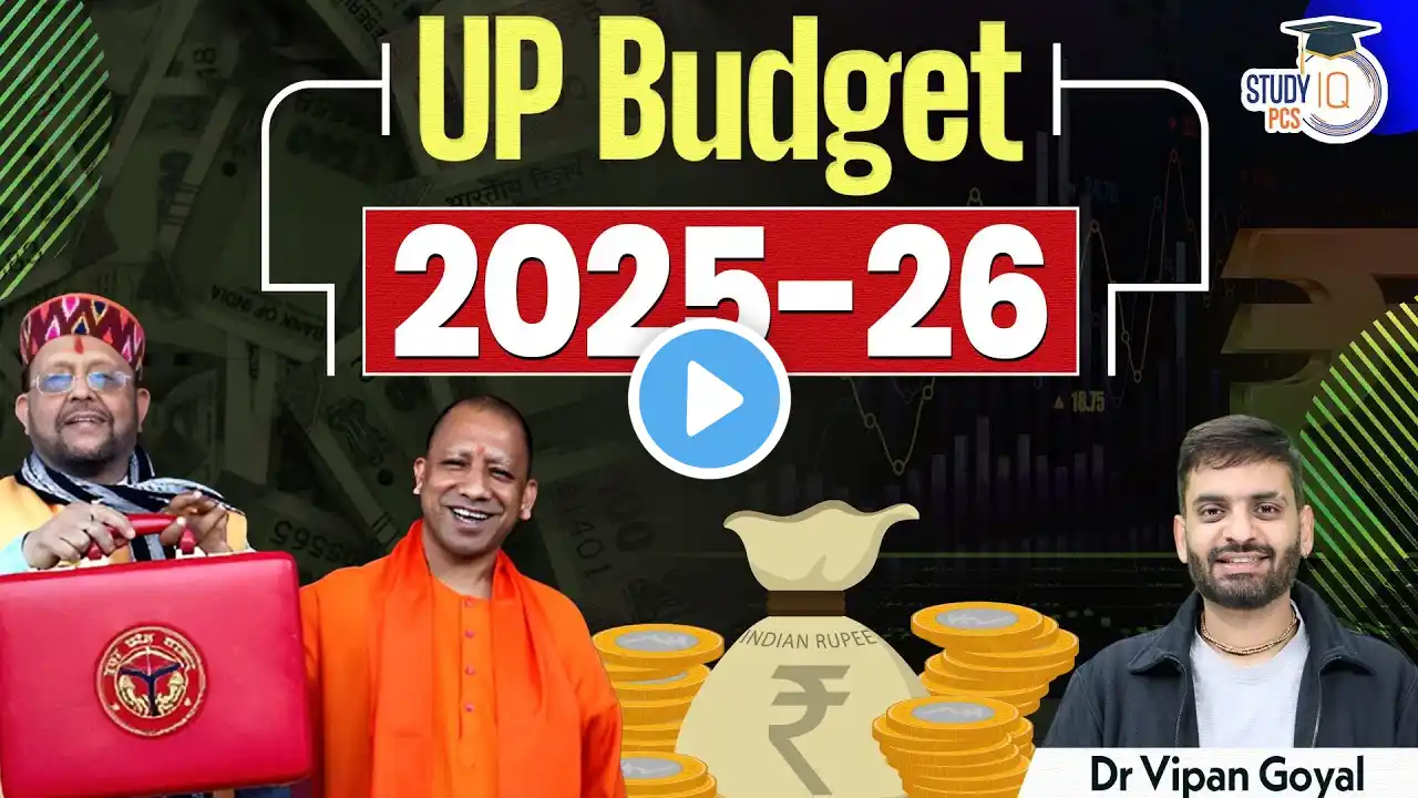 UP Budget 2025 | Uttar Pradesh Budget 2025-26 Detailed Explanation by Dr Vipan Goyal | StudyIQ