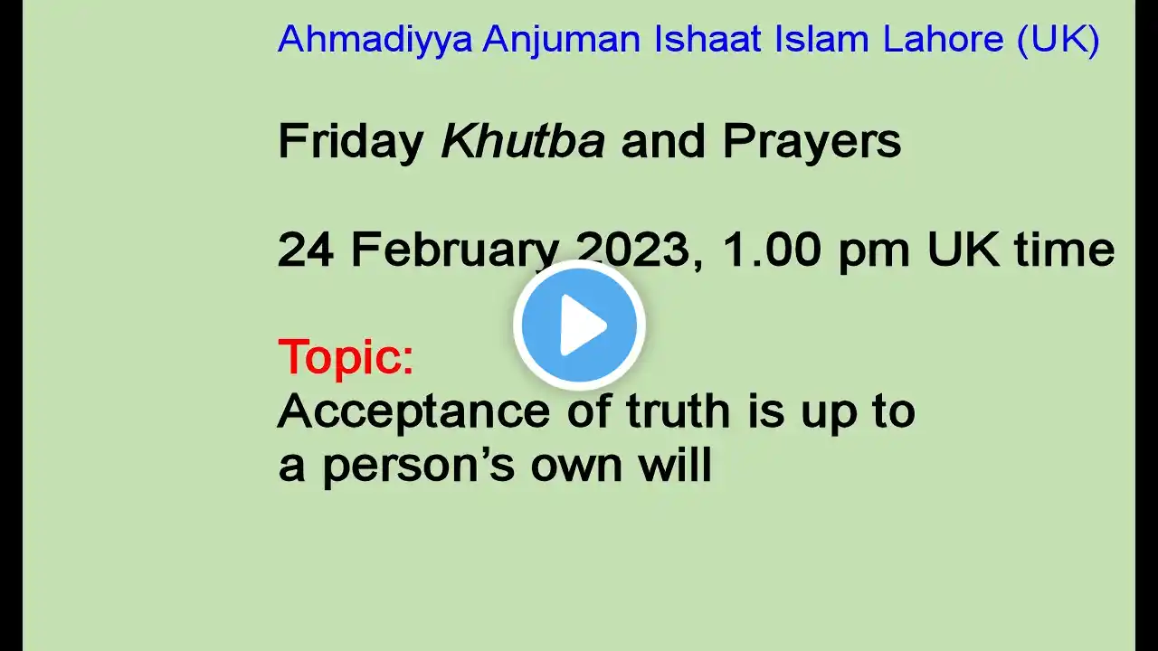 Friday Khutba and Prayers, 24 February 2023, 1.00 pm (UK)