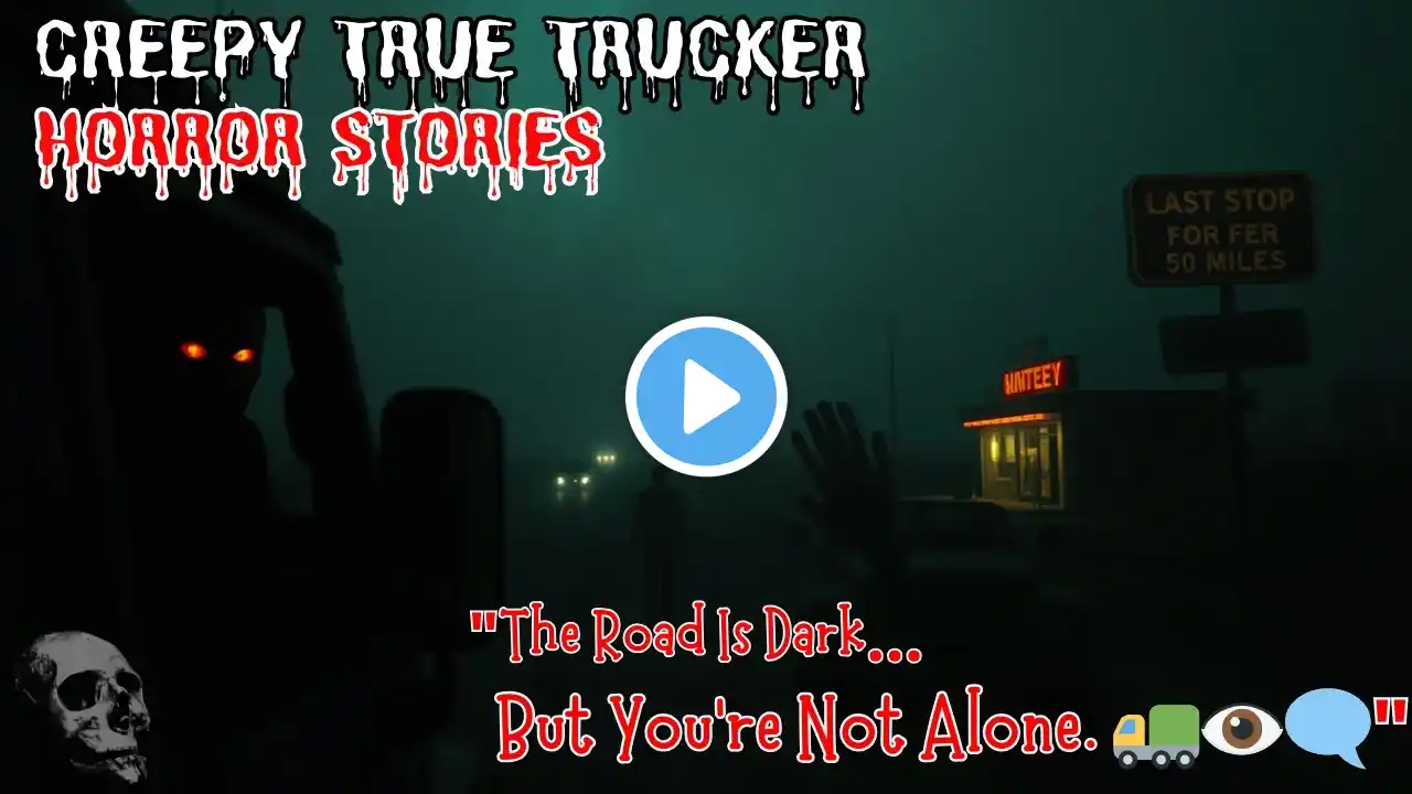 3 Bone-Chilling Creepy True Trucker Horror Stories