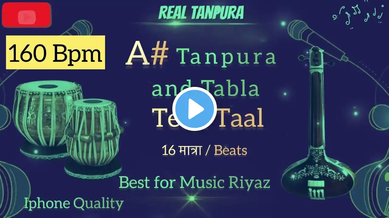 160 bpm A sharp (A#) Tanpura with Tabla (Teen Taal 160 Bpm) | Iphone Best Quality | Real Tanpura