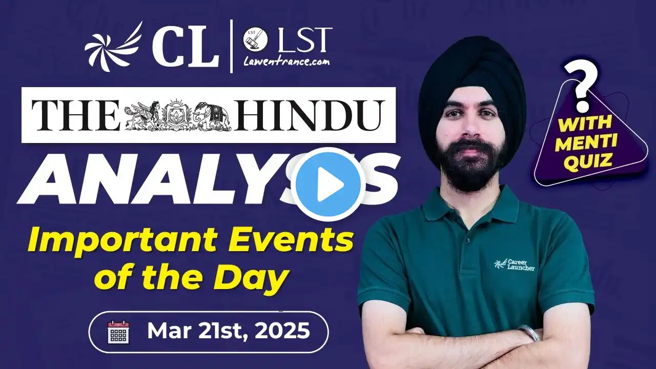 The Hindu Analysis | 21st March 2025 | Daily Current Affairs for CLAT 2025 | Menti Quiz #cllst