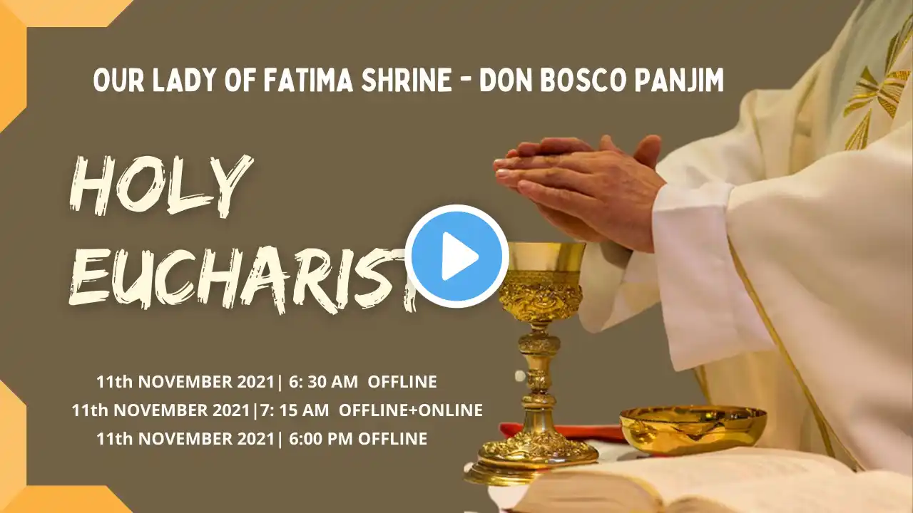 HOLY EUCHARIST  | 11 NOVEMBER | Our Lady of Fatima Shrine, Don Bosco Panjim