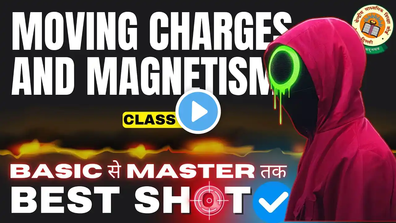 ✳️MOST DETAILED EVER⚠️ CH 4 Moving Charges andf Magnetism | BEST SHOT Class 12 Physics Boards 2025