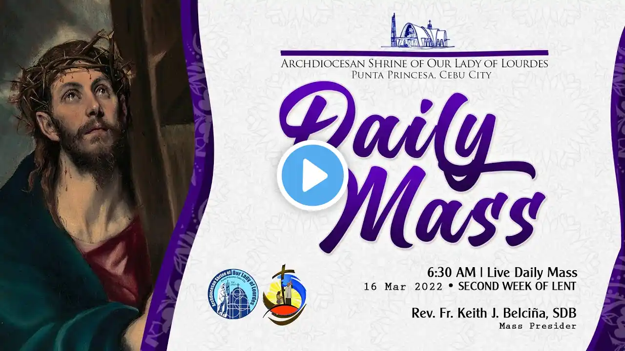 6:30 AM | LIVE DAILY MASS | 16 MAR 2022 | FR. KEITH J. BELCIÑA, SDB