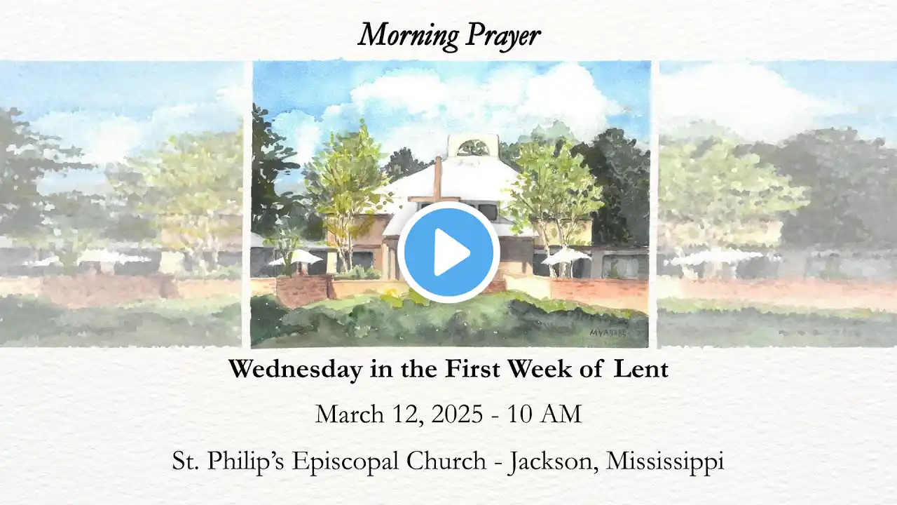 Wednesday in the First Week of Lent | Morning Prayer - March 12, 2025 (10 AM)