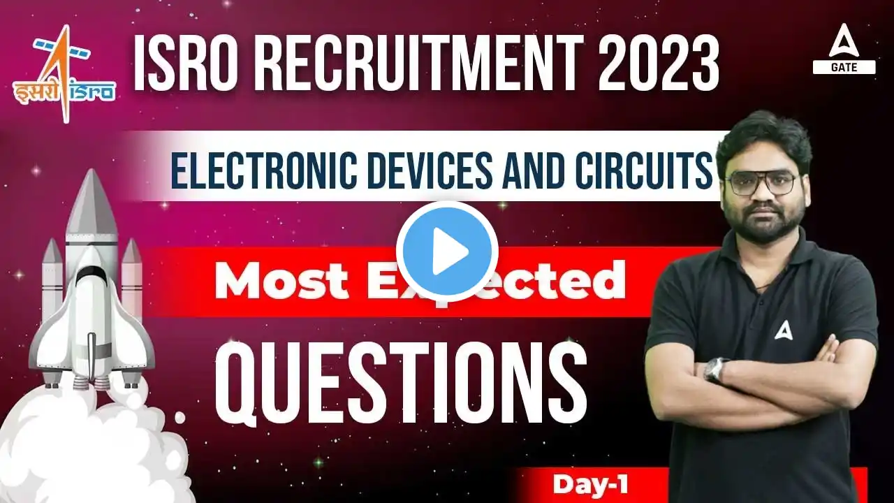 Electronics Devices and Circuits Most Expected Questions | ISRO Electronics Engineering | ISRO 2023