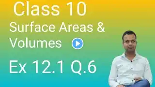 Class 10| Surface Areas and Volumes| Chapter 12| Ex 12.1 Q 6| New NCERT| CBSE/HBSE| math ka jugad|