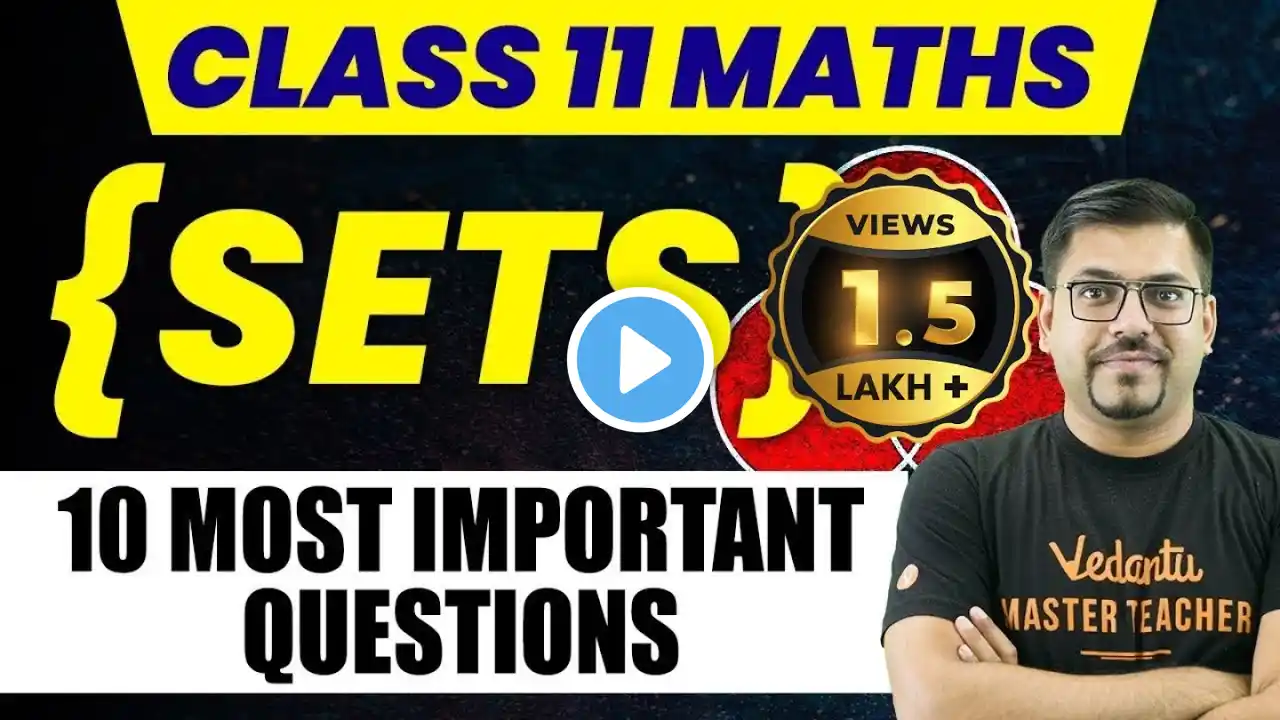 Sets | Class 11 Maths | NCERT Chapter 1 | 10 Most Important Questions | Harsh Sir ‪@VedantuMath‬