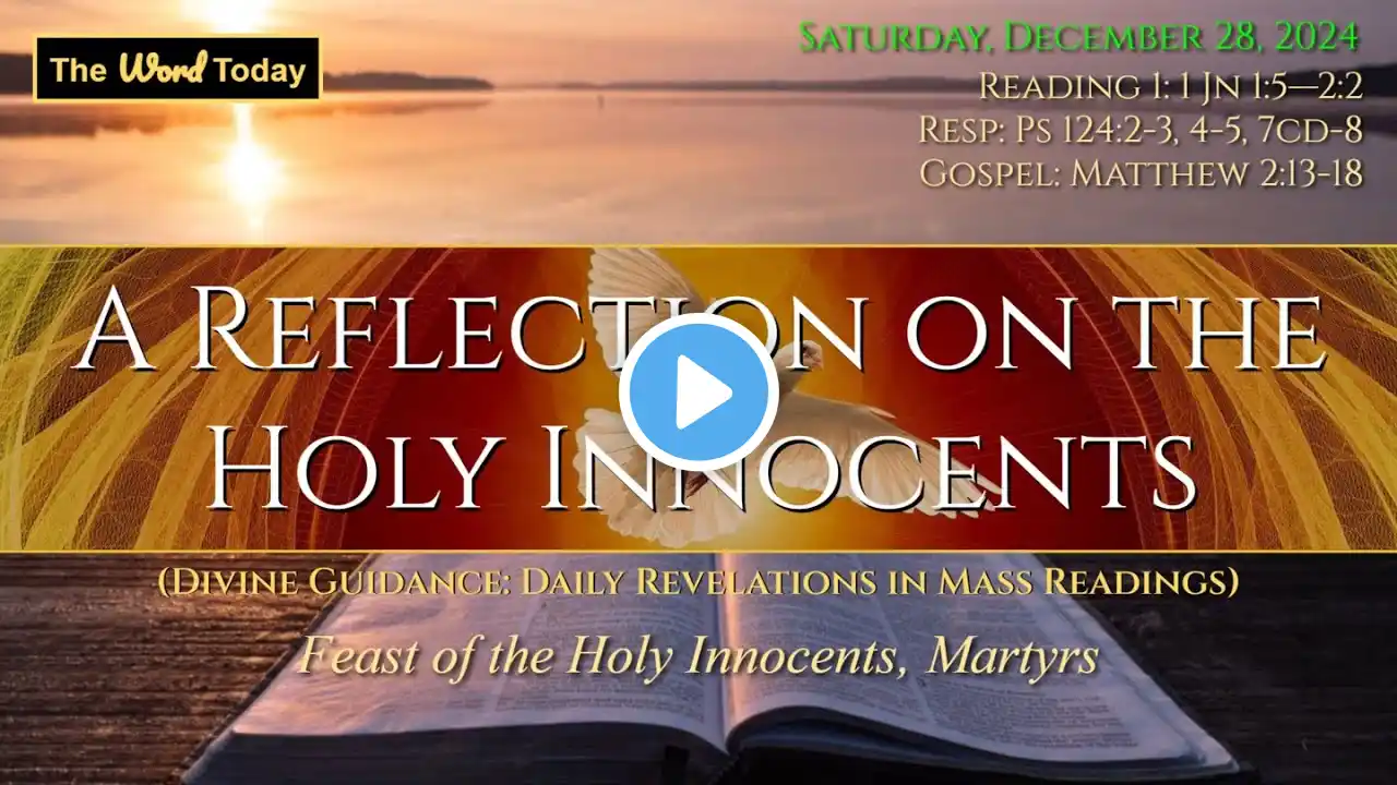 A Reflection on the Holy Innocents | Divine Guidance - Saturday, December 28, 2024