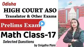 Math Class-17 for Prelims Exam in Odisha High Court ASO & Other Exams I #highcourtaso #translator