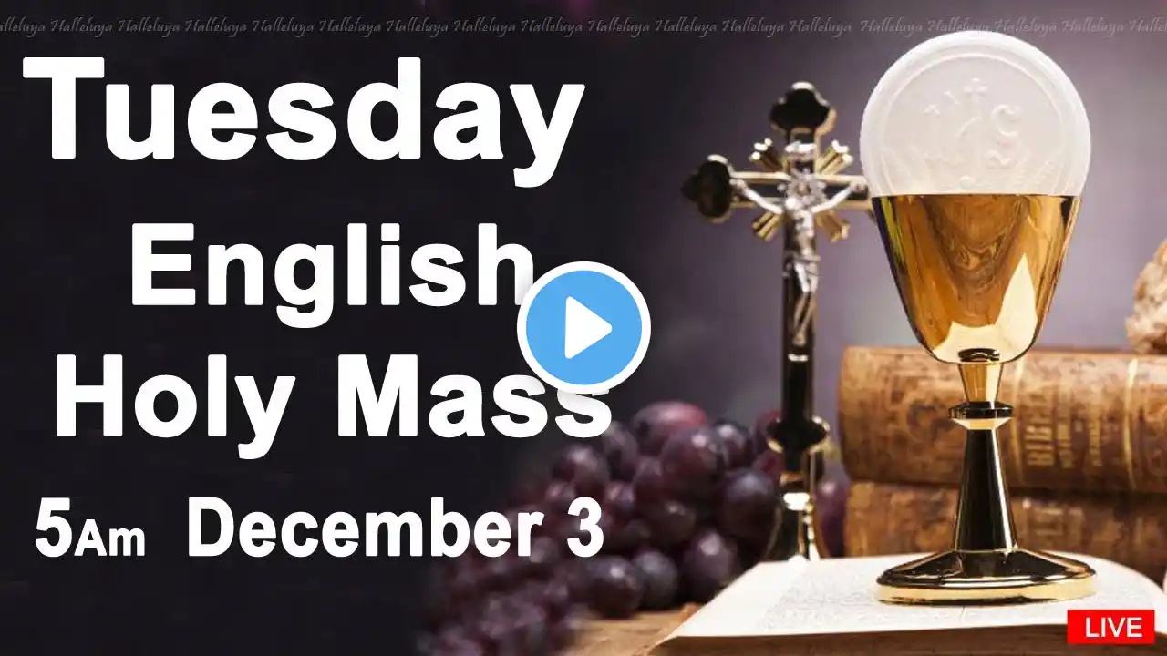 Catholic Mass Today I Daily Holy Mass I Tuesday December 3 2024 I English Holy Mass I 5.00 AM