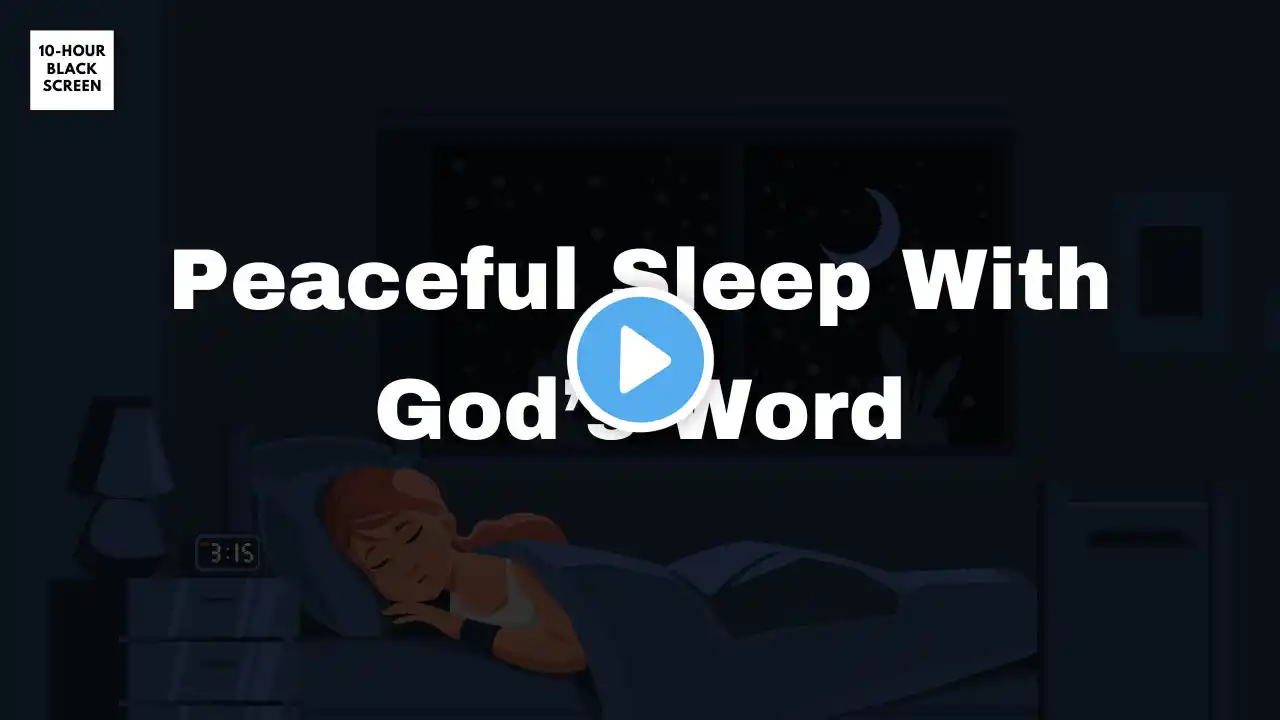 Sleep With GOD’S Word | BLACK SCREEN | 10 hours of BIBLE VERSUS For Peaceful Sleep