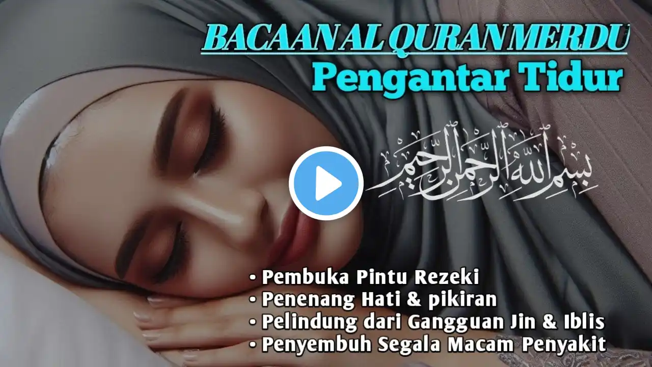 Ayat Suci Al Quran Merdu Pengantar Tidur, Penenang Hati & Pikiran