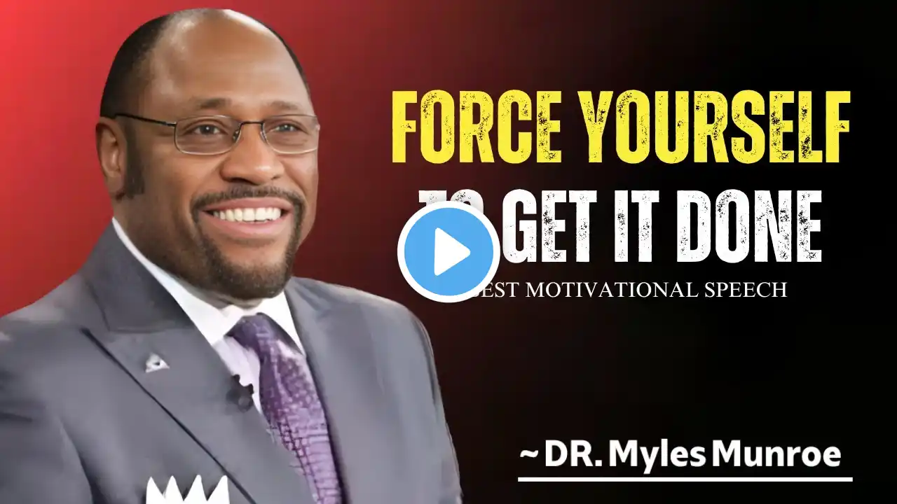 Myles Munroe | "Unleash Your Potential: Get It Done!" | Dr. Myles Munroe Motivational Speech