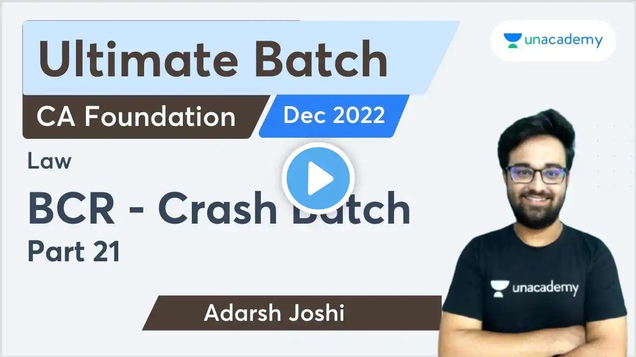BCR Crash Batch | Part 21 | Adarsh Joshi | Unacademy CA Foundation