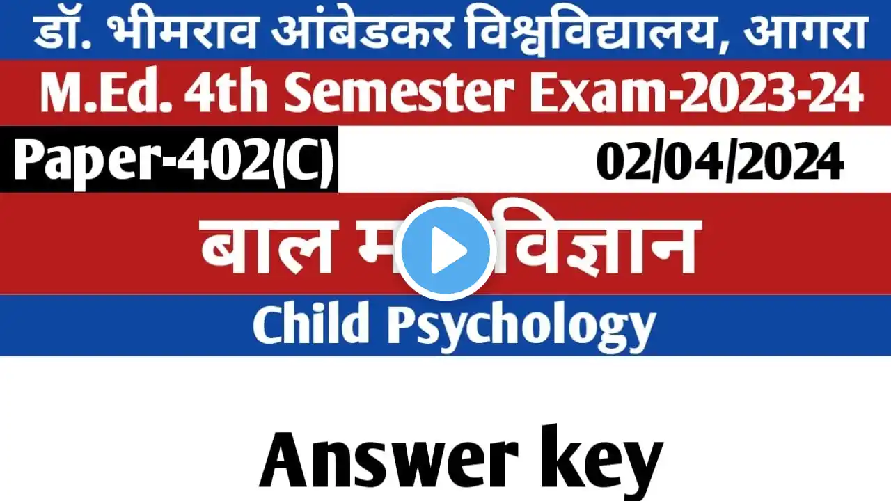 M.Ed.4th Semester[BD-402]Exam-2024/ child psychology answer key 2024/Lifistudyias/dbrau मनोविज्ञान