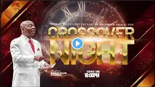 CROSSOVER NIGHT SERVICE | 31, DECEMBER 2024 | FAITH TABERNACLE OTA