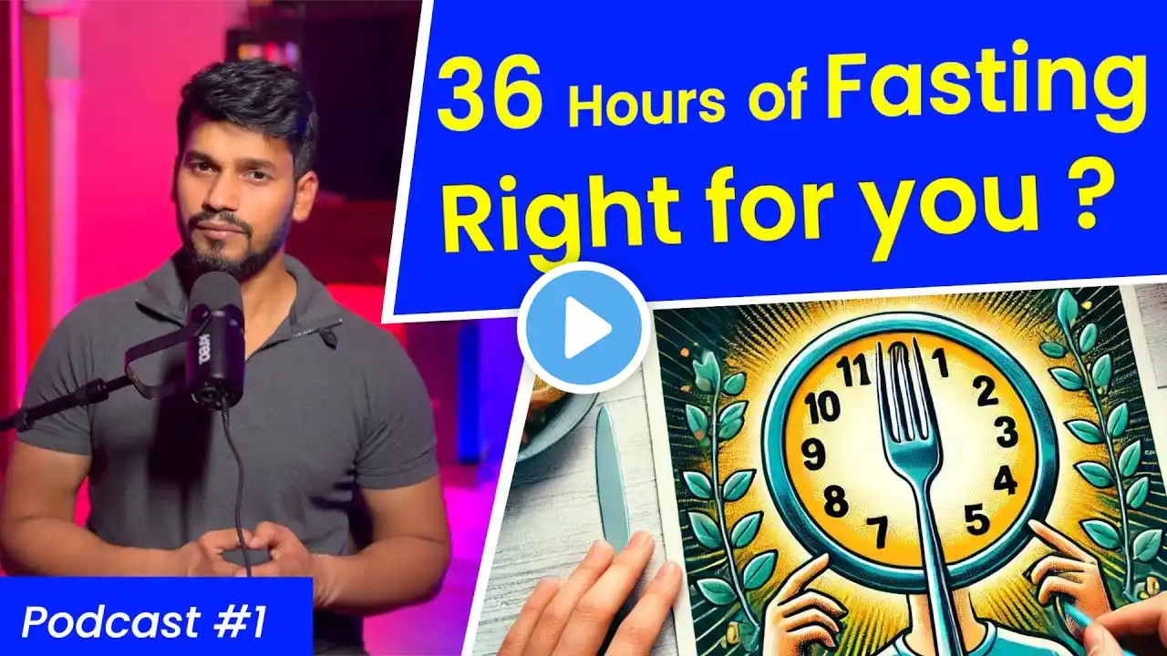 36-Hour Fasting for Detox & Health Benefits | Is Water Fasting Right for You? | Podcast #1