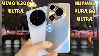 Huawei Pura 80 Ultra Vs Vivo X200 Ultra Camera Test | Portrait | Telephoto | 100X | 4K@60FPS !!