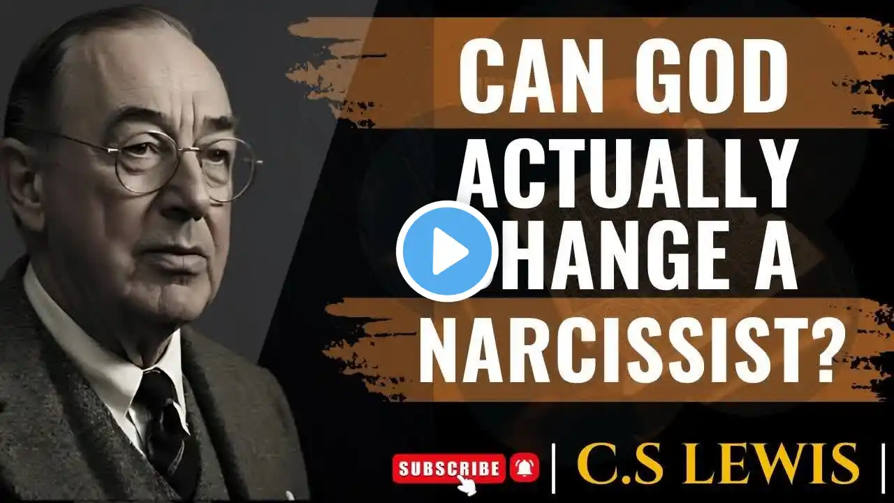 NEW! C.S. Lewis – Can God Actually Change a Narcissist? | Spiritual Motivation Speech