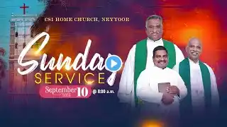 Sunday Service Live | CSI Home Church Neyyoor |  10th Sep 2023 08.00 AM