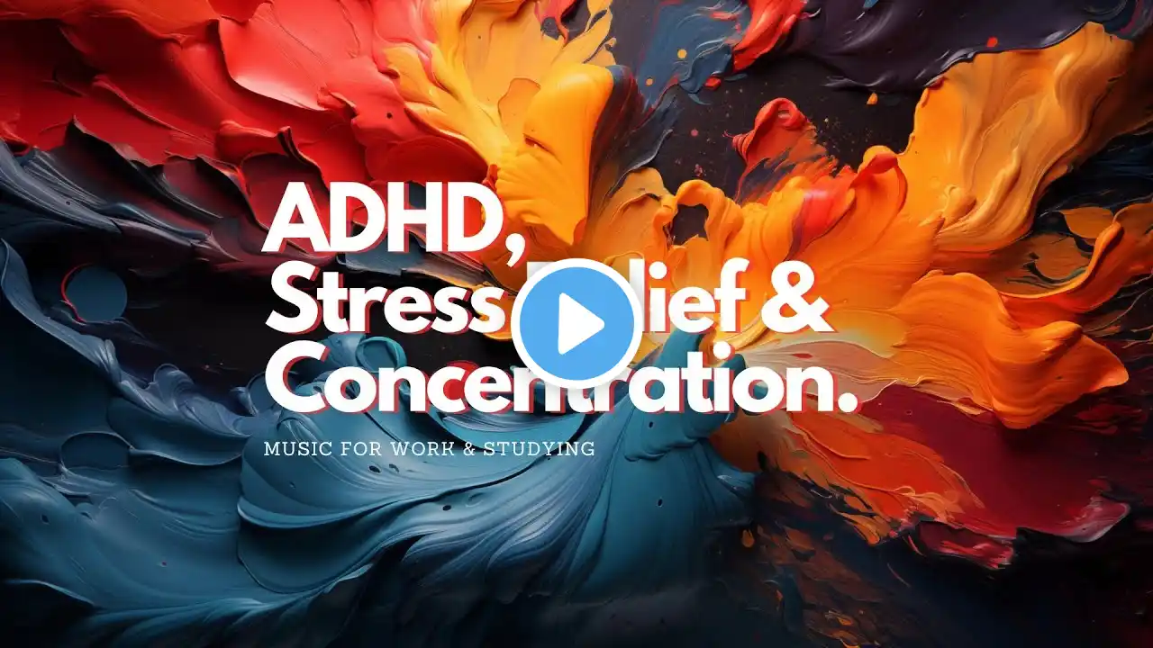 ADHD Study & Work Music | Improve Focus and Productivity with Relaxing Background Sounds