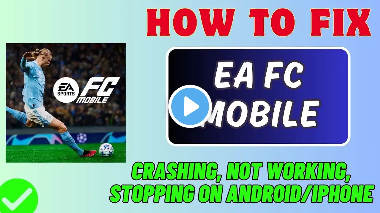 How To Fix EA FC Mobile Keeps Crashing, Not Working, Keeps Stopping On Android/iPhone