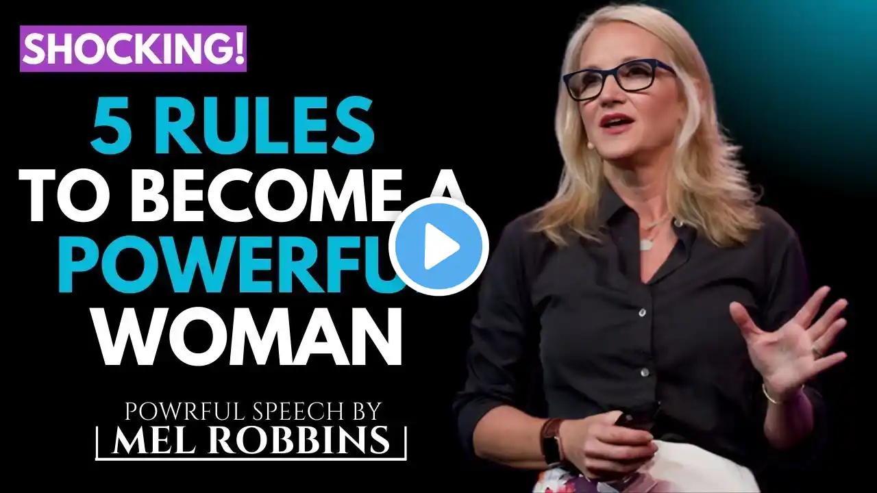 5 Secrets to Becoming a Strong & Unstoppable Woman_MOTIVATIONAL SPEECH BY MEL ROBBINS