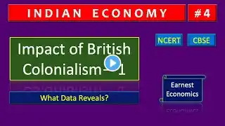 04 / Indian Economy / Impact of British Colonialism / What Data Says  / Ajaz Ahmad Rather