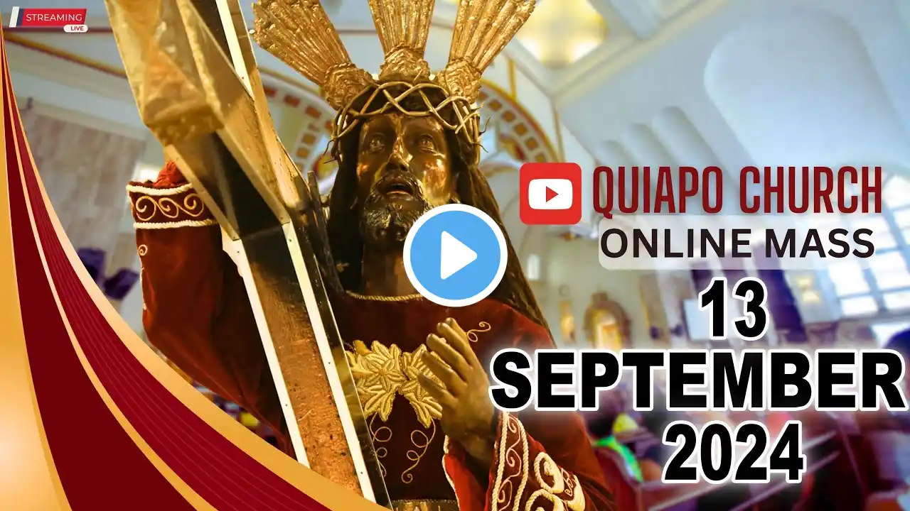 Quiapo Church Live Mass Today - September 13, 2024 (FRIDAY) MISA NG POONG HESUS NAZARENO