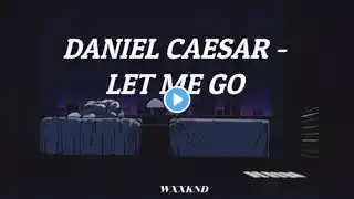 Daniel Caesar - Let Me Go, Sub Esp. (slowed+reverb)