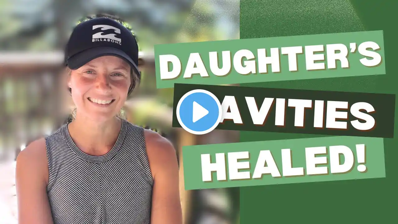 Cavities HEALED! What I did to heal 4 cavities in my daughter's mouth || Tooth Remineralization!