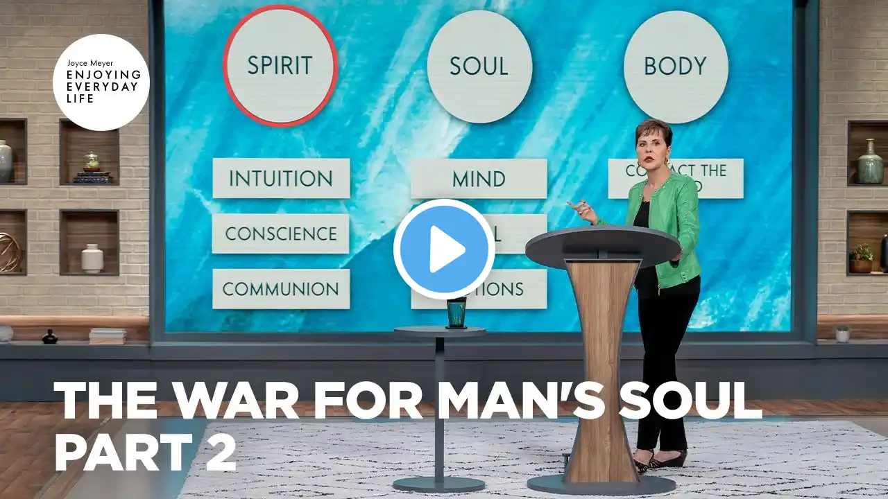 The War for Man's Soul - Pt 2 | Enjoying Everyday Life | Joyce Meyer
