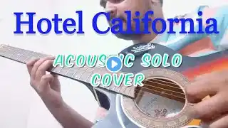 Eagles - Hotel California (Acoustic Solo Cover)#eagles #hotelcalifornia #donfelder #joewalsh